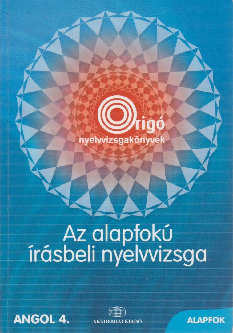 Dezsényi István - Az alapfokú írásbeli nyelvvizsga - Angol 4. Alapfok [antikvár]
