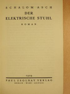 Schalom Asch - Der elektrische Stuhl [antikvár]
