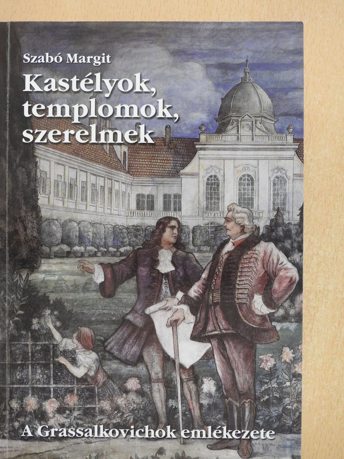 Szabó Margit - Kastélyok, templomok, szerelmek (dedikált példány) [antikvár]