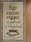 Bluma Schwarz - Egy csésze vigasz anyáknak és lányoknak [antikvár]