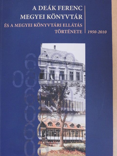 Fatér Bernadett - A Deák Ferenc Megyei Könyvtár és a megyei könyvtári ellátás története - CD-vel [antikvár]