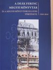 Fatér Bernadett - A Deák Ferenc Megyei Könyvtár és a megyei könyvtári ellátás története - CD-vel [antikvár]