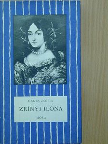 Dénes Zsófia - Zrínyi Ilona [antikvár]