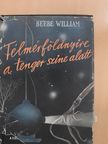 Beebe William - Félmérföldnyire a tenger színe alatt [antikvár]