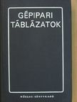 Csigaházi Ferencné - Gépipari táblázatok [antikvár]