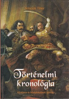 Szincsák Tibor - Történelmi kronológia [antikvár]