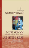 SZOMORY DEZSŐ - Mesekönyv Budapesti Babylon Pikáns mesék 1896, 1898 Az isteni kert 1910