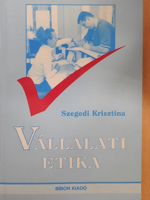 Szegedi Krisztina - Vállalati etika [antikvár]