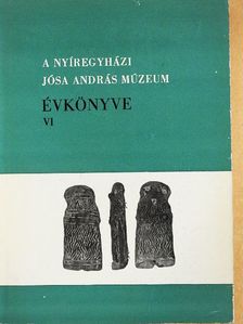A Nyíregyházi Jósa András Múzeum évkönyve VI. [antikvár]