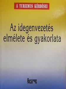 Vargáné Gál Györgyi - Az idegenvezetés elmélete és gyakorlata [antikvár]