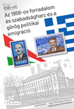 Szidiropulosz Archimédesz[szerk.] - Az 1956-os forradalom és szabadságharc és a görög politikai emigráció