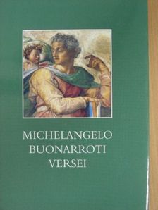 Michelangelo Buonarroti - Michelangelo Buonarroti versei [antikvár]