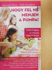 Bencsik Klára - Hogy fel ne menjen a pumpa! [antikvár]