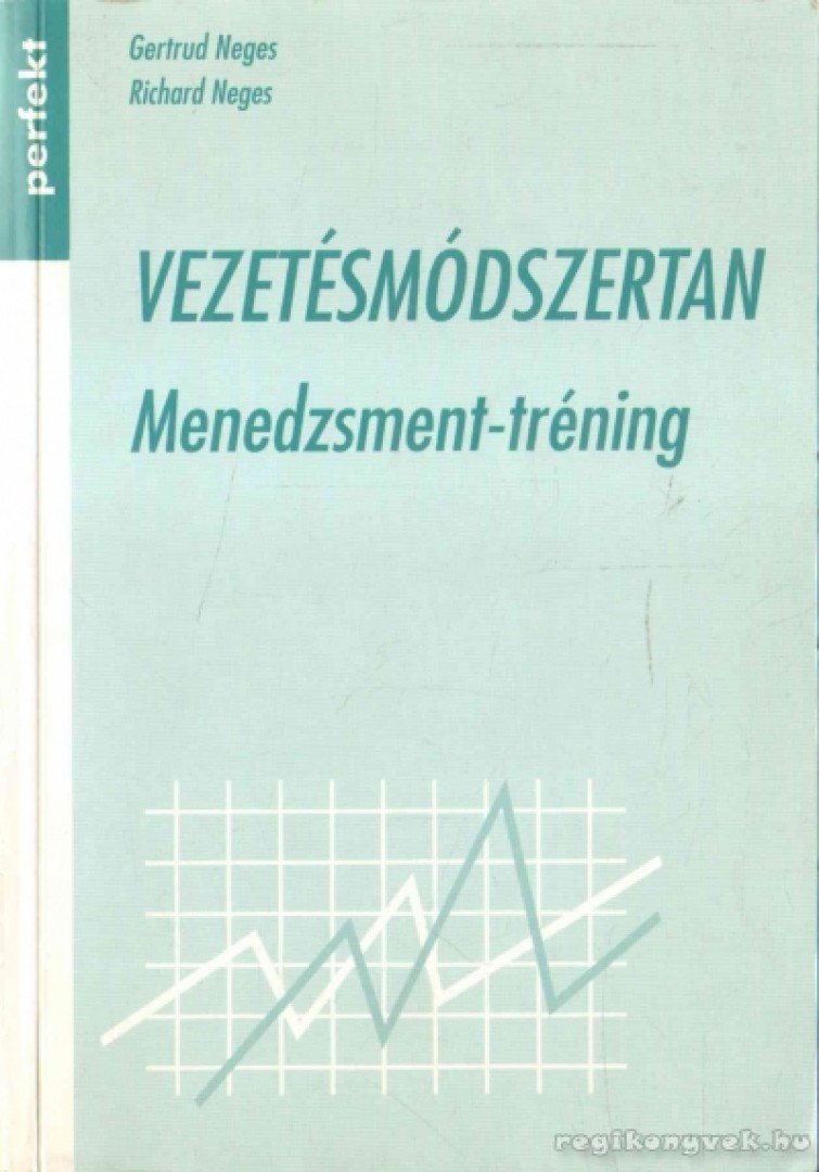 Neges, Gertrud, Neges, Richard - Vezetésmódszertan [antikvár]