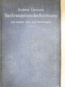 Andrew Carnegie - Das Evangelium des Reichtums und andere Zeit- und Streitfragen [antikvár]