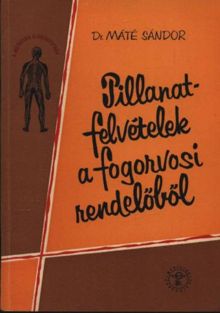 Dr. Máté Sándor - Pillanatfelvételek a fogorvosi rendelőből [antikvár]