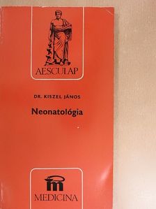 Dr. Kiszel János - Neonatológia [antikvár]