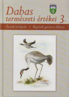 Czeróczki András, Sztavinovszky Győző - Dabas természeti értékei 3. [antikvár]