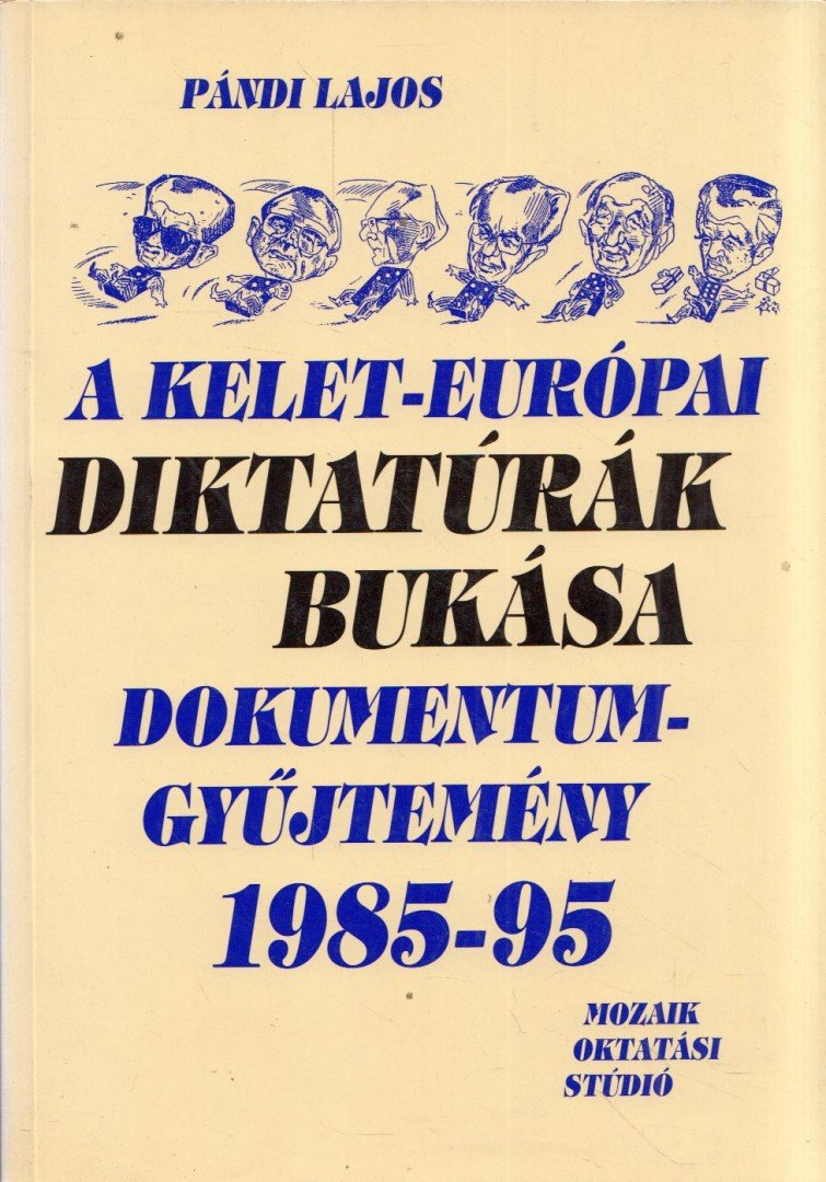 Pándi Lajos - A Kelet-európai diktatúrák bukása [antikvár]