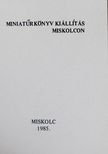 Miniatűrkönyv kiállítás Miskolcon (minikönyv) [antikvár]