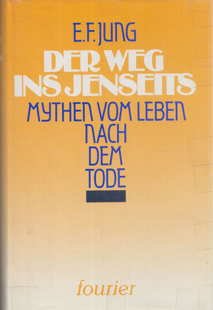 Ernst F. Jung - Der Weg ins Jenseits [antikvár]