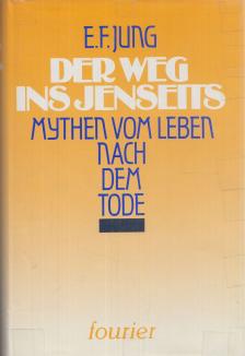 Ernst F. Jung - Der Weg ins Jenseits [antikvár]