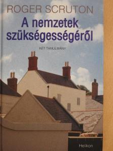 Roger Scruton - A nemzetek szükségességéről [antikvár]