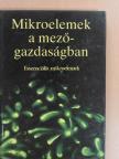 Győri Dániel - Mikroelemek a mezőgazdaságban I. [antikvár]