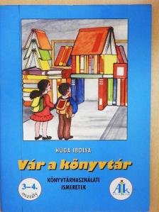 Huga Ibolya - Vár a könyvtár [antikvár]