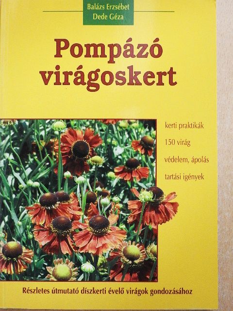 Balázs Erzsébet - Pompázó virágoskert [antikvár]