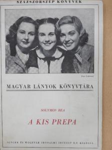 Sz. Solymos Bea - A kis prepa [antikvár]