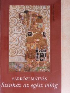 Sárközi Mátyás - Színház az egész világ [antikvár]