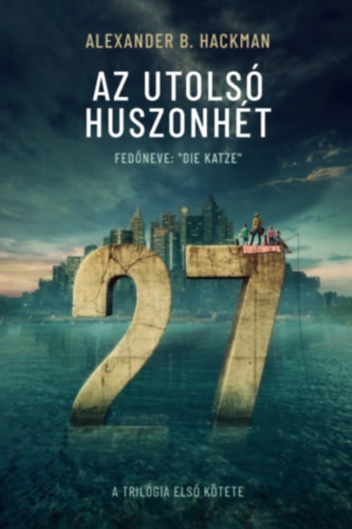 Alexander B. Hackman - Az utolsó huszonhét 1. [antikvár]