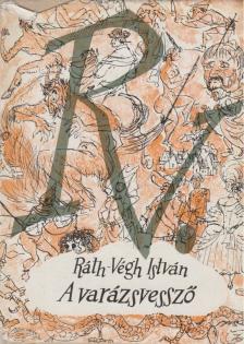RÁTH-VÉGH ISTVÁN - A varázsvessző [antikvár]