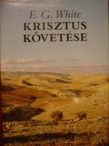 WHITE, ELLEN G. - Krisztus követése [antikvár]