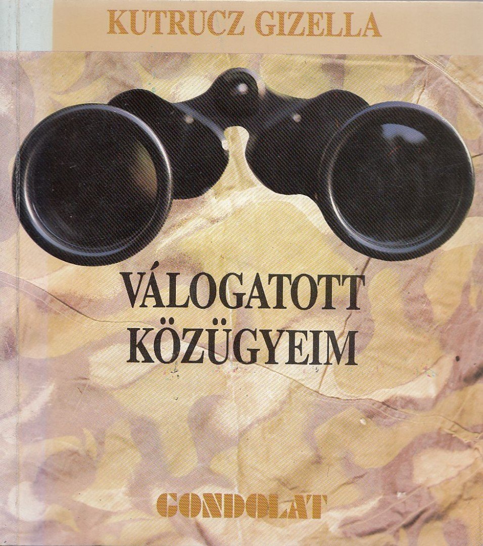 Kutrucz Gizella - Válogatott közügyeim [antikvár]