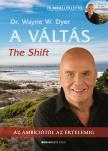 Dr. Wayne W. Dyer - A Váltás - 2. kiadás - Ajándék letölthető melléklettel