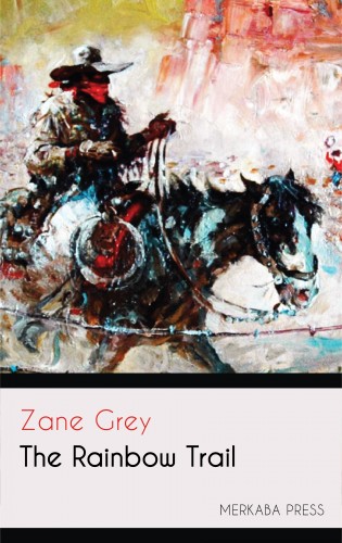 Zane Grey - The Rainbow Trail [eKönyv: epub, mobi]