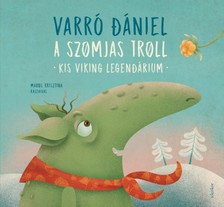 Varró Dániel - A szomjas troll - Kis viking legendárium [eKönyv: epub, mobi]