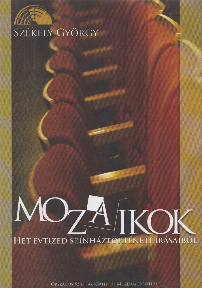 SZÉKELY GYÖRGY - Mozaikok [antikvár]