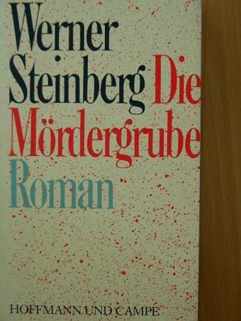 Werner Steinberg - Die Mördergrube [antikvár]