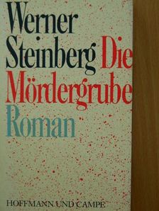 Werner Steinberg - Die Mördergrube [antikvár]