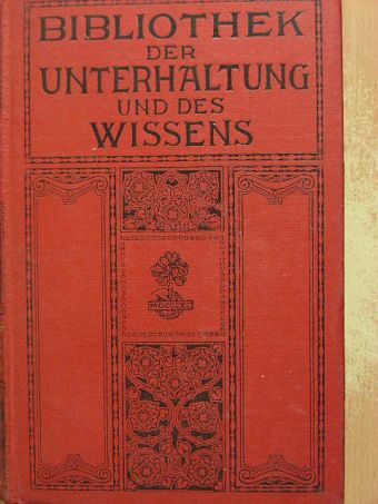 Wilhelm Hille - Bibliothek der Unterhaltung und des Wissens 1912/4. (gótbetűs) [antikvár]