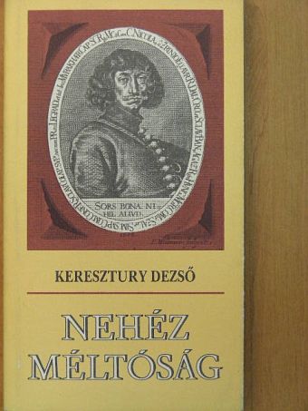 Keresztury Dezső - Nehéz méltóság [antikvár]