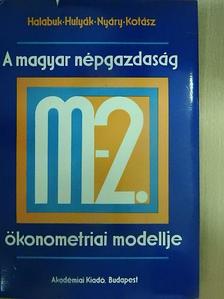 Halabuk László - A magyar népgazdaság M-2. ökonometriai modellje [antikvár]