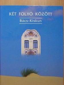 Dr. Csatári Bálint - Két folyó között [antikvár]