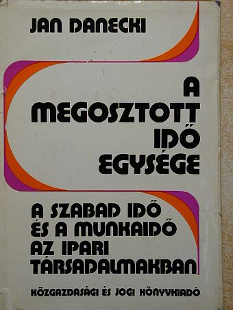 Jan Danecki - A megosztott idő egysége [antikvár]