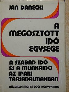 Jan Danecki - A megosztott idő egysége [antikvár]