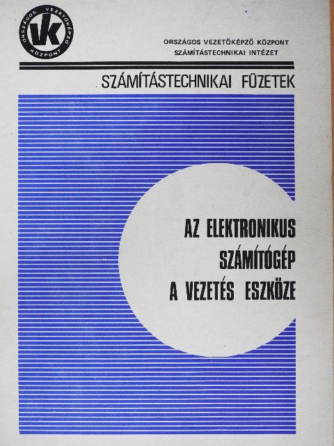 Bodánszky Miklósné - Az elektronikus számítógép a vezetés eszköze [antikvár]