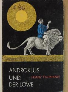 Franz Fühmann - Androklus und der Löwe [antikvár]
